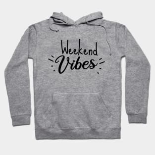 Weekend Vibes Shirt For weekend Lovers Hoodie